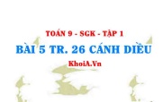 Bài 5 trang 26 Toán 9 Cánh diều Tập 1